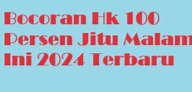 Bocoran Hk 100 Persen Jitu Malam Ini 2024 Terbaru 4D